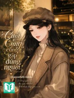 Cuối Cùng Đã Gặp Đúng Người