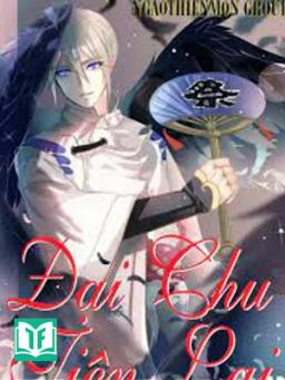 Đại Chu Tiên Lại (Dịch VIP)