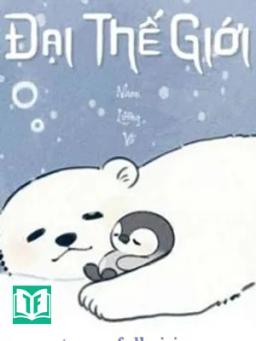 Đại Thế Giới - Nhan Lương Vũ