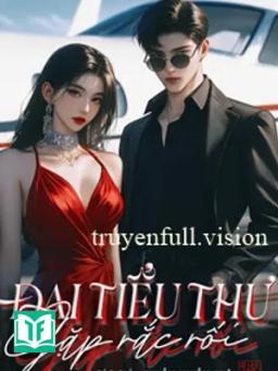 Đại Tiểu Thư Gặp Rắc Rối - Đại Tiểu Tỷ Hữu Ma Phiền