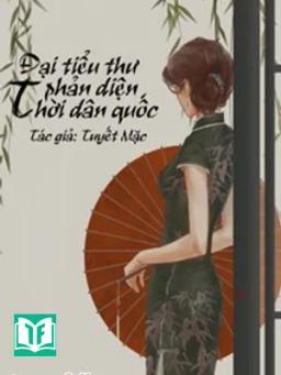 Đại Tiểu Thư Phản Diện Thời Dân Quốc