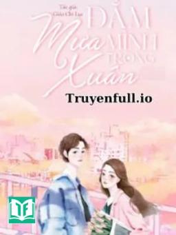 Đắm Mình Trong Mưa Xuân - Giảo Chi Lục