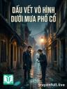 Dấu Vết Vô Hình Dưới Mưa Phố Cổ