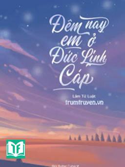 Đêm Nay Em Ở Đức Linh Cáp