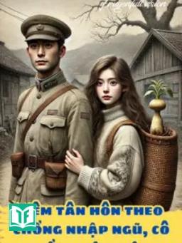 Đêm Tân Hôn Theo Chồng Nhập Ngũ, Cô Liền Nhập Viện