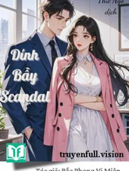 Dính Bẫy Scandal - Bắc Phong Vị Miên