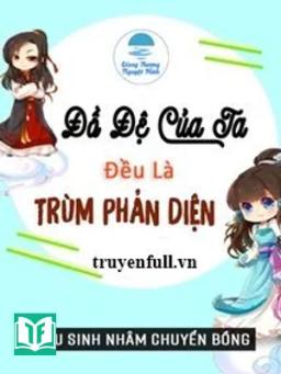 Đồ Đệ Của Ta Đều Là Trùm Phản Diện