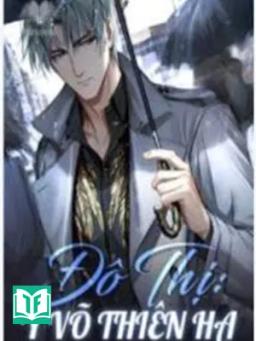 Đô Thị: Y Võ Thiên Hạ