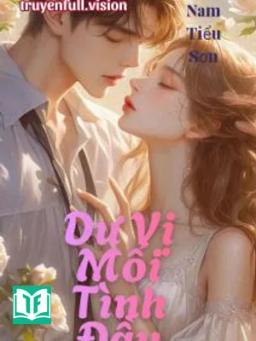 Dư Vị Mối Tình Đầu - Hoài Nam Tiểu Sơn