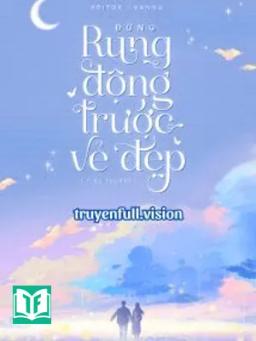 Đừng Rung Động Trước Vẻ Đẹp