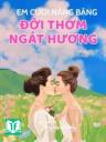 Em Cưới Nàng Băng, Đời Thơm Ngát Hương