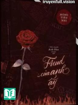 Freud Của Anh Ấy – Mộng Tiêu Nhị