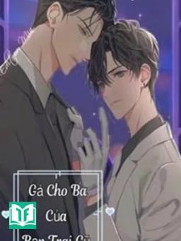 Gả Cho Ba Của Bạn Trai Cũ - Đam Mỹ