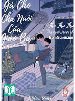 Gả Cho Cha Nuôi Của Giáo Bá