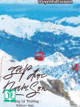 Gặp Được Nam Sơn – Mộng Lý Trường