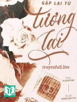 Gặp Lại Từ Tương Lai - Vương Dịch Chi