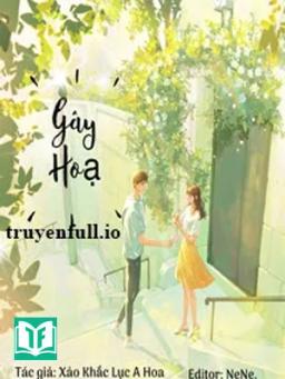 Gây Họa - Xảo Khắc Lực A Hoa Điềm