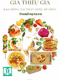 Giả Thiếu Gia Bạo Hồng Tại Phát Sóng Mỹ Thực