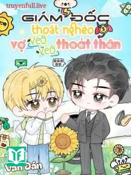 Giám Đốc Thoát Nghèo, Vợ Vèo Vèo Thoát Thân