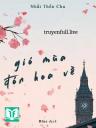 Gió Mùa Đón Hoa Về - Nhất Thốn Chu