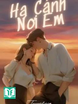 Hạ Cánh Nơi Em - Lý Mộ Tịch