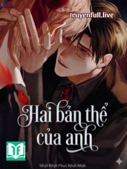 Hai Bản Thể Của Anh - Nhật Nhật Phục Nhật Nhật