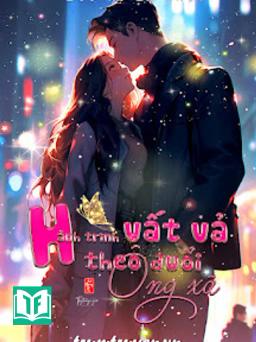 Hành Trình Vất Vả Theo Đuổi Ông Xã