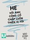 Happy Ending Với Anh Công Cố Chấp Luôn Thiên Vị Tôi