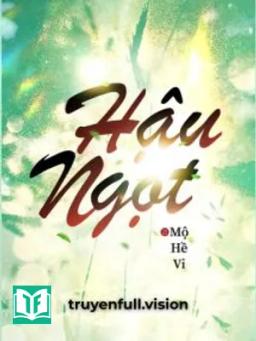 Hậu Ngọt - Mộ Hề Vi