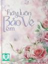 Hãy Luôn Bảo Vệ Em - An Chi Nhược Miên