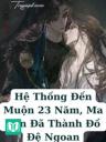 Hệ Thống Đến Muộn 23 Năm, Ma Tôn Đã Thành Đồ Đệ Ngoan