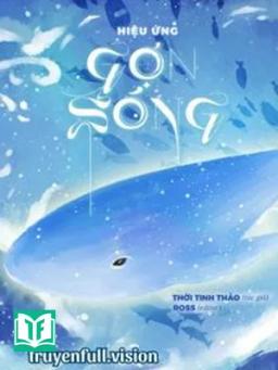 Hiệu Ứng Gợn Sóng – Thời Tinh Thảo