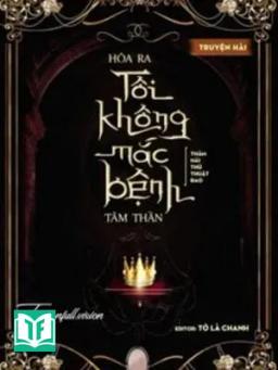 Hóa Ra Tôi Không Mắc Bệnh Tâm Thần