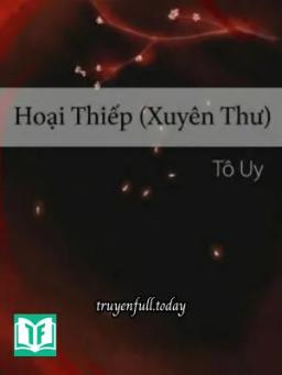 Hoại Thiếp (Xuyên Thư) - Tô Uy