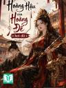 Hoàng Hậu Của Hoàng Đế Hơi Dữ
