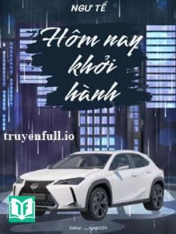 Hôm Nay Khởi Hành - Ngư Tể