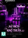 Kẻ Địch Khó Thuần - Kỵ Kình Nam Khứ