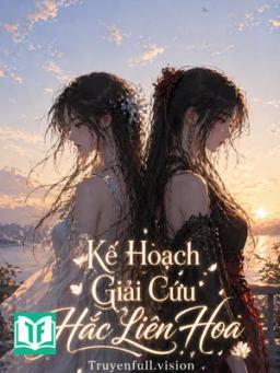 Kế Hoạch Giải Cứu Hắc Liên Hoa