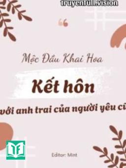 Kết Hôn Với Anh Trai Của Người Yêu Cũ