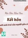 Kết Hôn Với Anh Trai Của Người Yêu Cũ