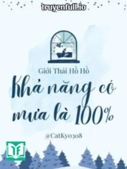 Khả Năng Có Mưa Là 100% - Giới Thái Hồ Hồ