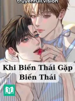 Khi Biến Thái Gặp Biến Thái