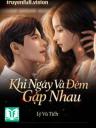 Khi Ngày Và Đêm Gặp Nhau