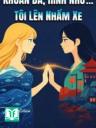 Khoan Đã, Hình Như Tôi Lên Nhầm Xe
