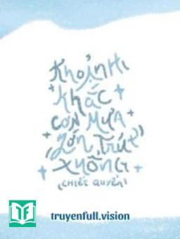 Khoảnh Khắc Cơn Mưa Lớn Trút Xuống