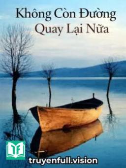 Không Còn Đường Quay Lại Nữa