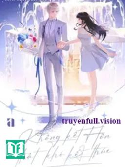 Không Kết Hôn Thật Khó Kết Thúc