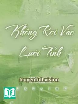 Không Rơi Vào Lưới Tình – Tưởng Mục Đồng