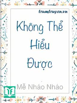 Không Thể Hiểu Được