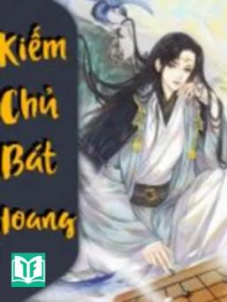 Kiếm Chủ Bát Hoang - Hàn Vô Phong